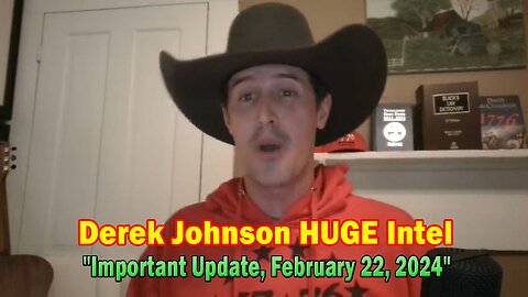 Derek Johnson HUGE Intel: "Derek Johnson Important Update, February 22, 2024"