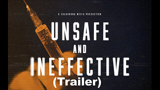 UNSAFE AND INEFFECTIVE (Trailer)