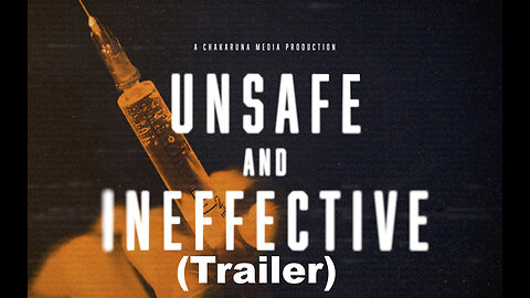 UNSAFE AND INEFFECTIVE (Trailer)