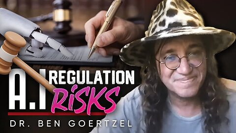 👍A Look at the Ethics of Artificial Intelligence Regulations: 👎Is It Good or Bad? - Ben Goertzel