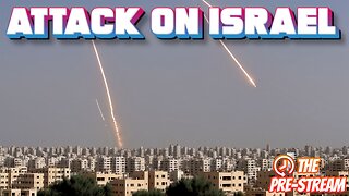 The Pre-Stream: E63 - Israel Under Attack & More