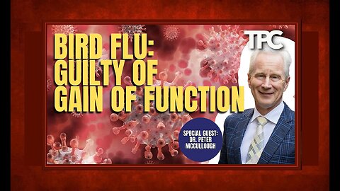 💥Dr. Peter McCullough | Don’t Be Fooled By Gain of Function | FULL Podcast