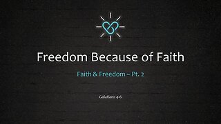 Freedom Because of Fatih | Larry Lubinski | Calvary Bible Chapel