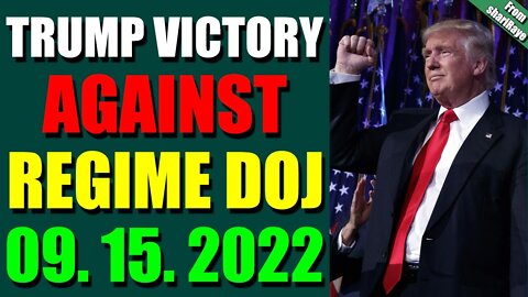 SHARIRAYE UPDATE TODAY (SEPT 15, 2022) - TRUMP VICTORY AGAINST REGIME DOJ - TRUMP NEWS