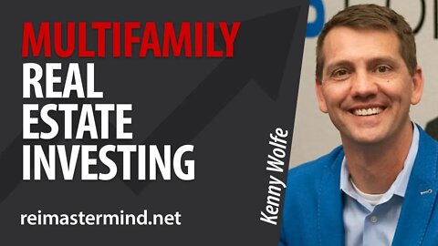 Multifamily Real Estate Investing with Kenny Wolfe
