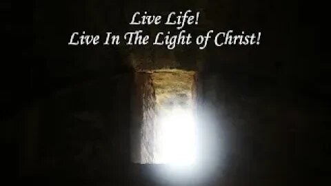 The Christ Is The Light of Life