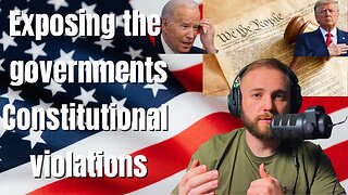 Did I just expose the governments Constitutional violations?