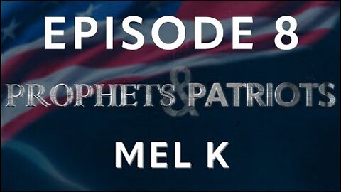 Elijah Streams 6/28/22 - Prophets and Patriots - Episode 8 with Mel K and Steve Shultz
