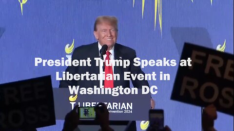 President Donald Trump Speaks at Libertarian Event in Washington DC