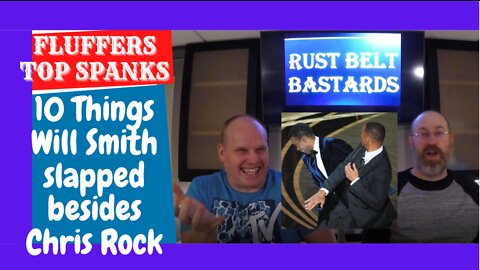 FLUFFERS TOP SPANKS: Top 10 Things Will Smith has Slapped besides Chris Rock | RUST BELT BASTARDS