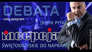 INCEPCJA. [KOPIK PYTA]. DEBATA - Świętokrzyskie do naprawy. Cały program.