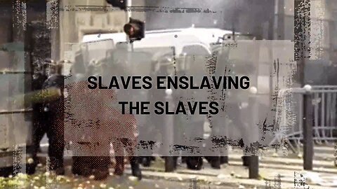 Slaves Enslaving the Slaves