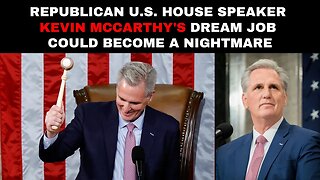 Republican U.S. House Speaker Kevin McCarthy's dream job could become a nightmare