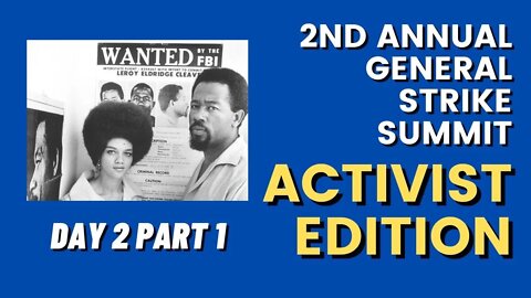 2nd Annual General Strike Summit | ACTIVIST EDITION | DAY 2 Part 1