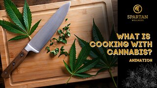 "What is Cooking with Cannabis?" Animated Video