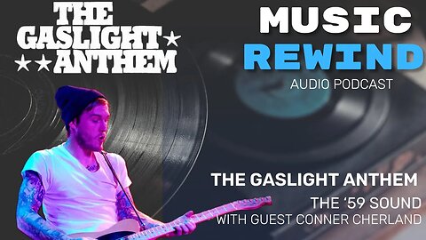 The Gaslight Anthem: The ’59 Sound with guest Conner Cherland