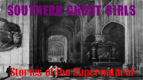 Southern Ghost Girls | Haunted Tours | Stories of the Supernatural