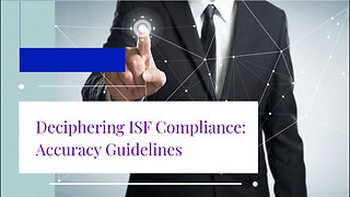 ISF Accuracy Guidelines: Ensuring Compliance