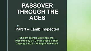 Passover Through the Ages - Part 3 - Lamb Inspected
