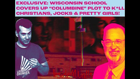 Steven Crowder W\Mug Club Expose WISCONSIN SCHOOL COVERED UP STUDENT PLOTTED“COLUMBINE”STYLE ATTACK!