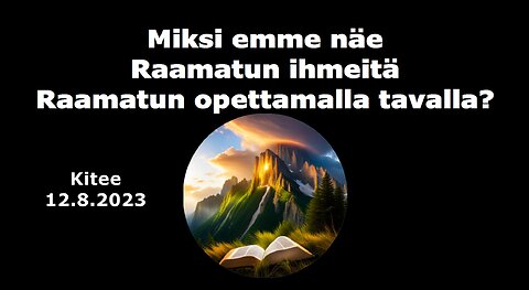 Miksi emme näe Raamatun ihmeitä Raamatun opettamalla tavalla