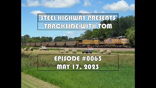 Trackside with Tom Live Episode 0063 #SteelHighway - May 8, 2023