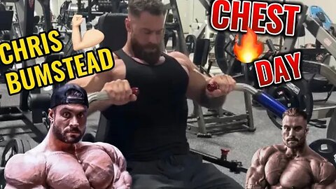 CHRIS BUMSTEAD @cbum CHEST DAY