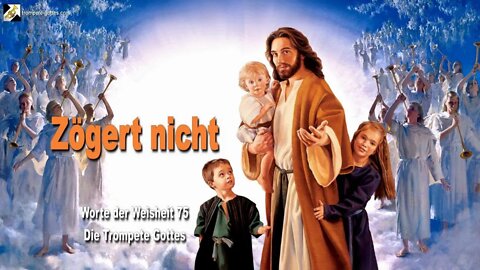 Rhema 24.10.2022... Zögert nicht! ❤️ Worte der Weisheit von YahuShua HaMashiach, Jesus Christus