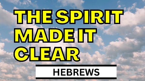 The WAY Was Still Secret | Hebrews 9:1-10