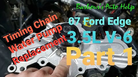 Primary Timing Chain and Water Pump Replacement 07 Ford Edge 3.5L Part 1
