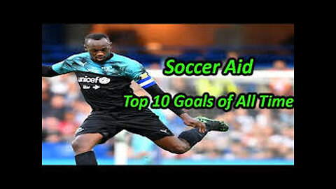 Top 10 Goals of All Time _ Soccer Aid Version