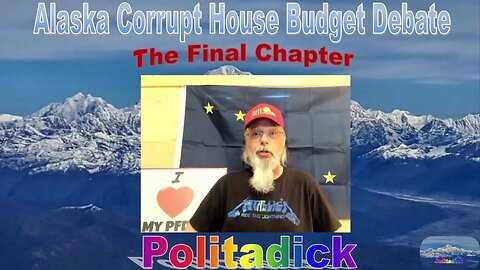 The Final Chapter Corrupt Alaska House Great Debate for Alaska State Budget