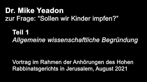 Dr. Mike Yeadon – «Sollen wir Kinder impfen?»