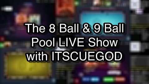 The 8 Ball & 9 Ball Pool LIVE Show with ITSCUEGOD