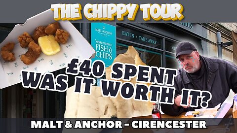 Chippy Review 23 - Malt & Anchor, Cirencester. Most expensive! Or is it worth every penny?