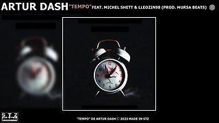 Artur Dash - Tempo (feat. @michelshett & lleozin98) Prod. @mursabeatz1351