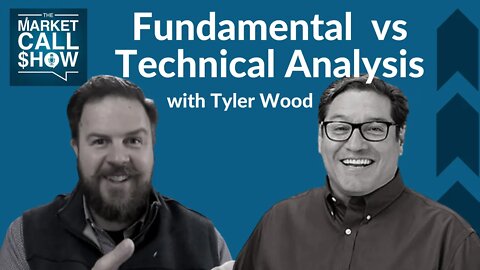 Fundamental Vs. Technical Analysis | with Tyler Wood, CMT | Ep 52