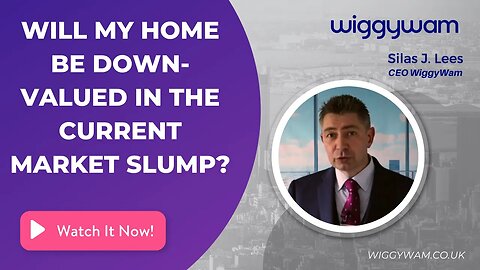 Will my home be down-valued in the current market slump?