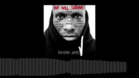 Phoenix James - WE WILL SURVIVE (Official Audio) Spoken Word Poetry