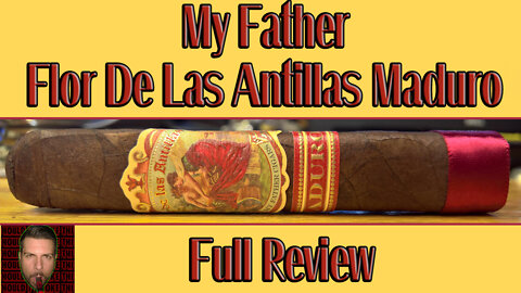 My Father Flor De Las Antillas Maduro (Full Review) - Should I Smoke This