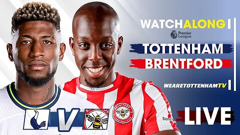 Tottenham Vs Brentford • Premier League [LIVE WATCH ALONG]