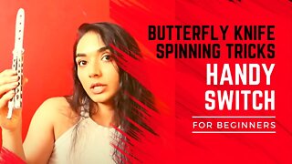 BUTTERFLY KNIFE SPINNING TRICKS FOR BEGINNERS | 10 HANDY SWITCH | BAILSONG