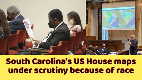 South Carolina's US House maps under scrutiny because of race