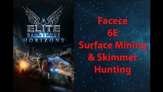 Elite Dangerous: Permit - Facece - 6E - Surface Mining & Skimmer Hunting - [00179]
