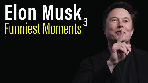 Elon Musk Funniest Moments Part 3
