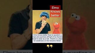Elmo knows better