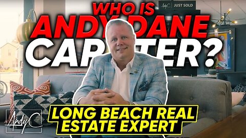 Have You Met Andy Dane Carter? Long Beach Real Estate Expert