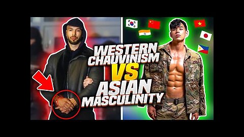 Western Chauvinism VS Asian Masculinity (Healthy Asian Identity In Andrew Tate's Redpill Manosphere)
