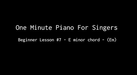 One Minute Piano For Singers - Beginner Lesson 7