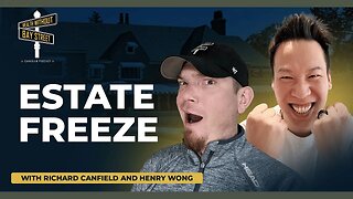 Estate Freeze with Richard Canfield and Henry Wong